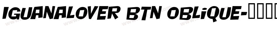 IguanaLover BTN Oblique字体转换